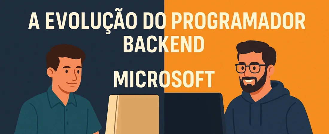 A Evolução do Programador Backend Microsoft: Dos Anos 90 ao Mundo Cloud-Native